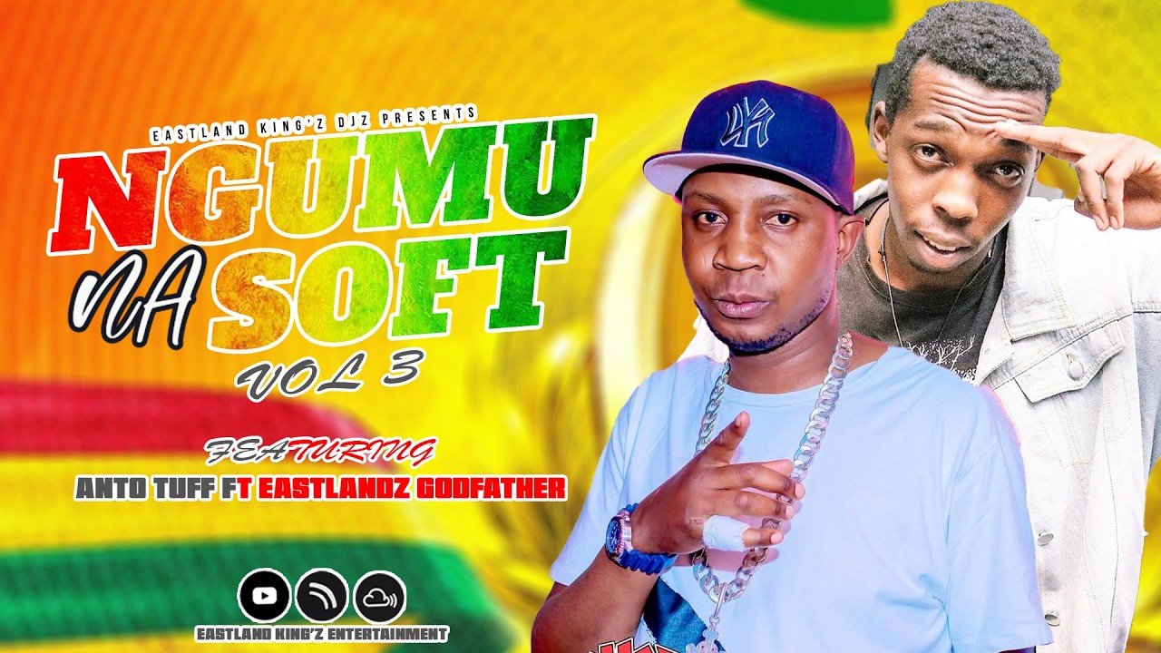NGUMU NA SOFT MIXTAPE VOL 3 ANTO TUFF PECULLAR MAN FT EASTLANDZ GODFATHER DjDanche254 #EastlandKingz thumbnail