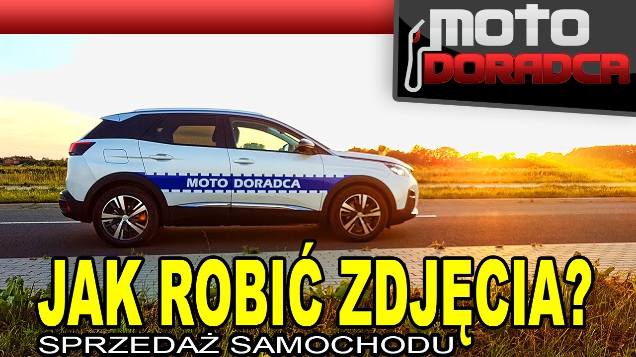 Jak Robic Zdjecia Do Sprzedazy Samochodu Motodoradca Youtube