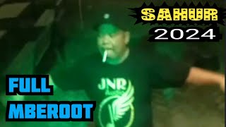 SAHUR FULL MBEROT 2024