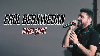 Erol Berxwedan - Varto Çepki 2024