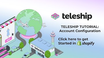 Getting Started with Teleship - Shopify App Tutorial
