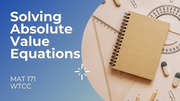 MAT 171 - Notes for Absolute Value Equations