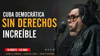 CUBA democrática pero SIN DERECHOS | La opinión de un comunista