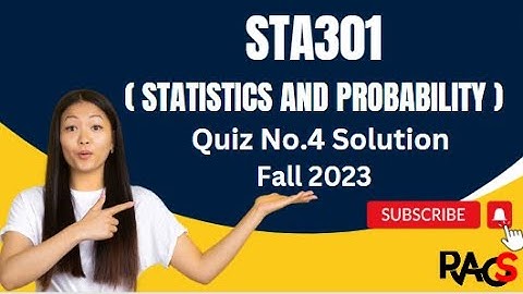 STA301 (Statistics and Probability) Quiz No.4 Solution Fall 2023