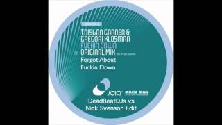 Forgot About In Down Deadbeatdjs Vs. Nick Svenson Edit