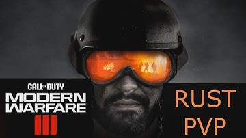 COD  MW3  RUST  PVP