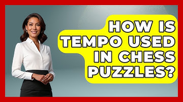How Is Tempo Used In Chess Puzzles? - The Chess Codex