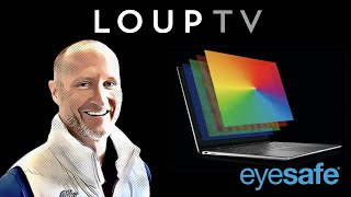 Loup TV 153: Blue Light Is A Real Problem, Eyesafe Is Trying to Fix That