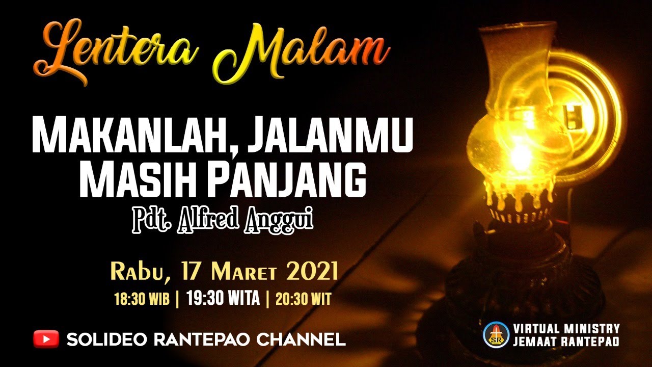 Lentera Malam - Makanlah, Jalanmu Masih Panjang - Pdt. Alfred Anggui