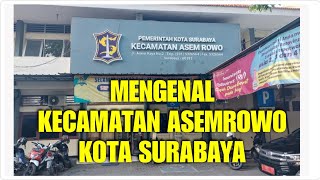KECAMATAN ASEMROWO || KOTA SURABAYA || JAWA TIMUR || INDONESIA