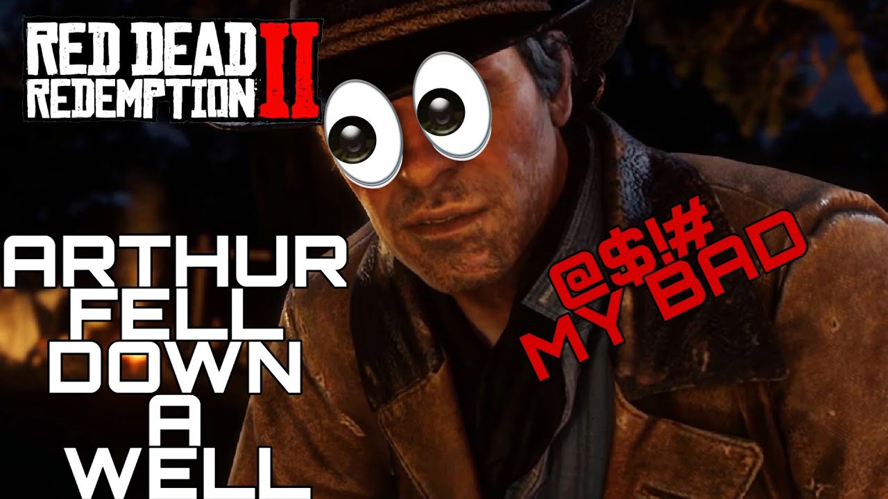 ARTHUR FELL DOWN A WELL AHHHH! (playing) RED DEAD REDEMPTION 2 - YouTube