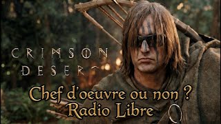 Crimson Desert est-il un chef d'oeuvre ? - RADIO LIBRE