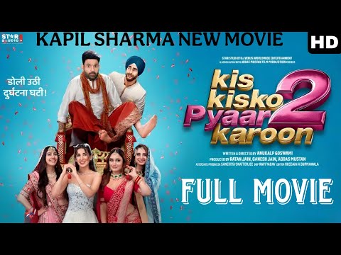 KIS KISKO PYAAR KAROON 2 FULLMOVIE IN HINDI HD KAPIL SHARMA JACQUELINE FERNANDEZ NEW MOVIE 