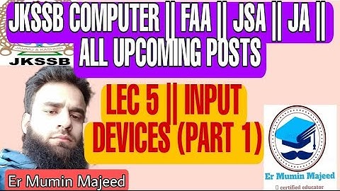 LEC 5  ||  INPUT DEVICES ( PART 1) || JKSSB || FAA || JSA || JA || ALL UPCOMING POSTS