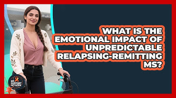 What Is The Emotional Impact Of Unpredictable Relapsing-Remitting MS? - MS Support Network