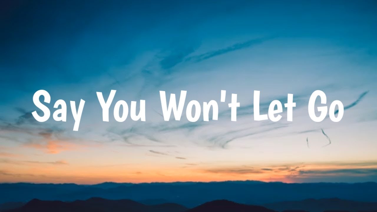 James Arthur - Say You Won't Let Go (Lyrics) - YouTube