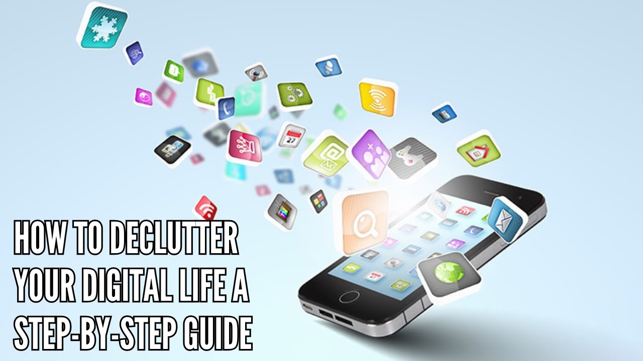 How to Declutter Your Digital Life A Step by Step Guide - YouTube