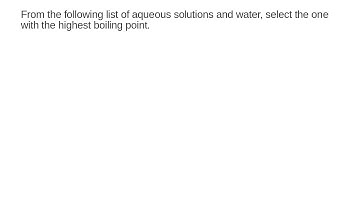 From the following list of solutions and water, select the one with the highest boiling point.