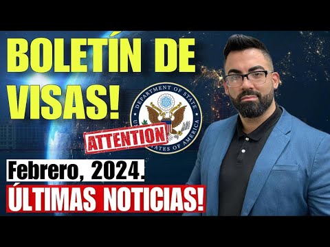 ULTIMA HORA: SALE BOLETIN DE VISAS FEBRERO, 2024!! CAMBIOS CON LOS F2A Y AJUSTES DE ESTATUS