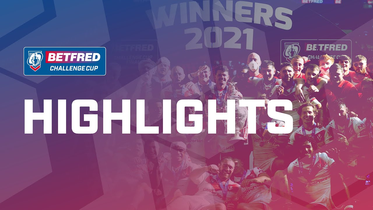 Highlights 2021 Betfred Challenge Cup Final St Helens v Castleford Tigers YouTube