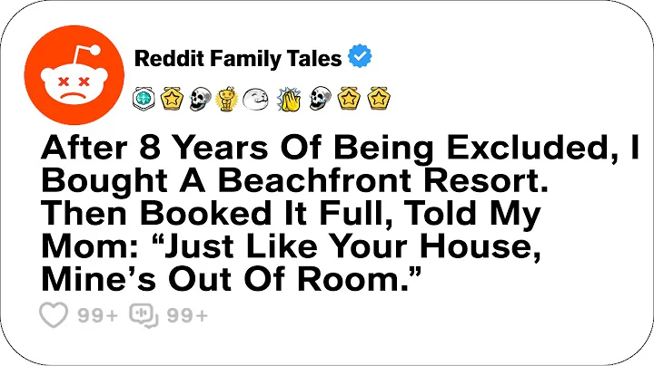 After 8 Years Of Being Excluded, I Bought A Beachfront Resort. Then Booked... - Reddit Family Tales