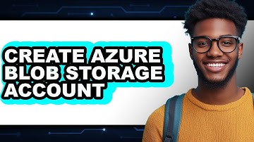 How to Create Azure Blob Storage Account - Step by Step