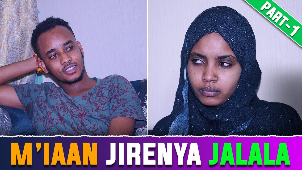 Miaan jirenya jalala wajji  Jirenya jaarsafi jaarti  New Dirama Afaan Oromo