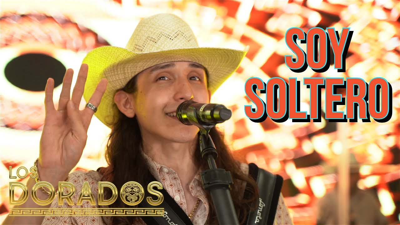 Los Dorados - Soy Soltero (En Vivo)