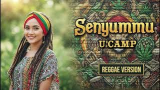 SENYUMMU - U'camp | Cover Reggae Version