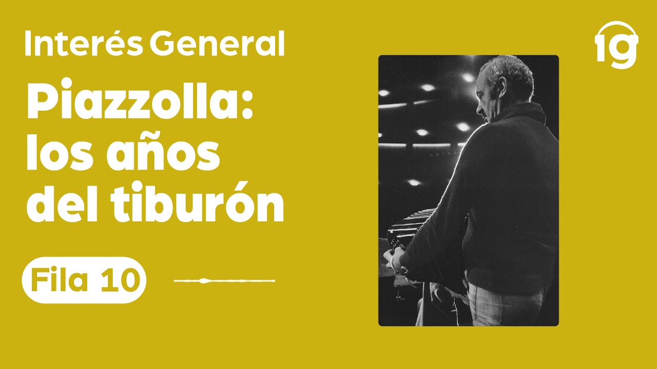 PIAZZOLLA LOS AÑOS DEL TIBURÓN YouTube