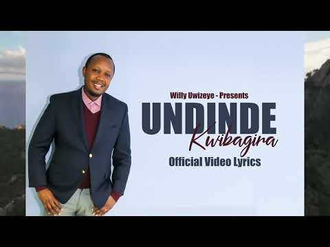 Undinde kwibagira by Willy Uwizeye (Official Video Lyrics)