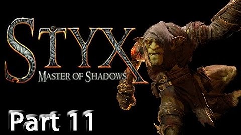 Styx: Master of Shadows - Part 11 - The pot is my fortress