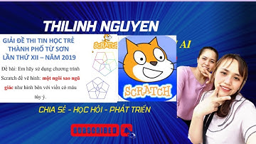 Hoàn Chỉnh Vẽ Hình Ngôi Sao Ngũ Giác Đề Thi Tin Học Trẻ 2019 Thành Phố Từ Sơn, Bắc Ninh