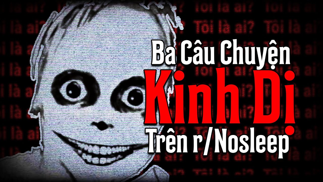 (r/Nosleep) Ba Câu Chuyện Siêu Nhiên Khiến Tôi Kinh Dị Trên Reddit
