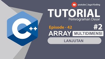 C++ 42 | Array Multidimensi Pemrograman C++ Part 2