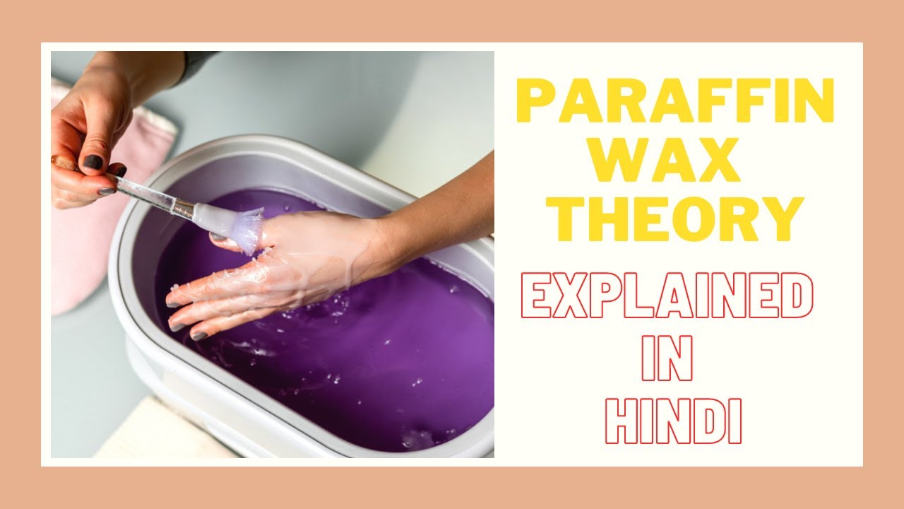 Paraffin wax ll Theory explain in Hindi ll Electrotherapy YouTube