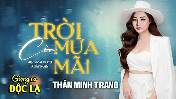 TRỜI CÒN MƯA MÃI Rock Ballad - Thân Minh Trang (Giọng ca Độc Lạ) | Nhạc Ngoại Lời Việt: Nhật Ngân.