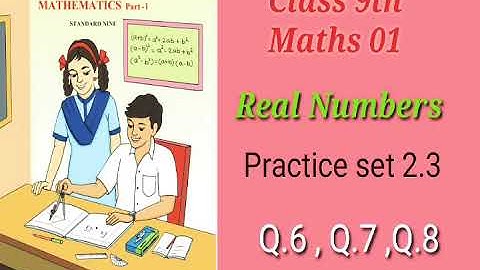 class 9th Maths 01 Real Numbers Practice set 2.3 Q.6 ,Q.7 ,Q.8