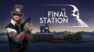 The Final Station ► Особое задание ►#2 (16+) The Final Station ► Особое задание ►#2 (16+)
