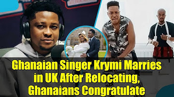 Ghanaian Singer Krymi Marries in UK After Relocating, Ghanaians Congratulate