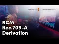 RCM Rec.709-A Derivation