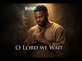 OH LORD WE WAIT | Deep Prophetic Afro Worship