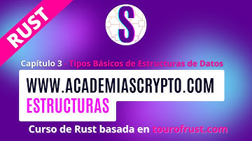 Estructuras con #Rustlang - Capítulo 3 - Tipos Básicos de Estructuras de Datos