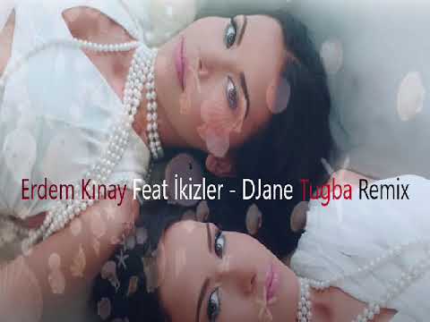 Erdem Kınay Ft. İkizler - Öptüm - DJane Tugba Remix 2023