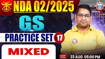 NDA GS Classes 2025 | NDA GS Practice Set #17 | Mixed | GS For NDA 2025 By Arun Sir