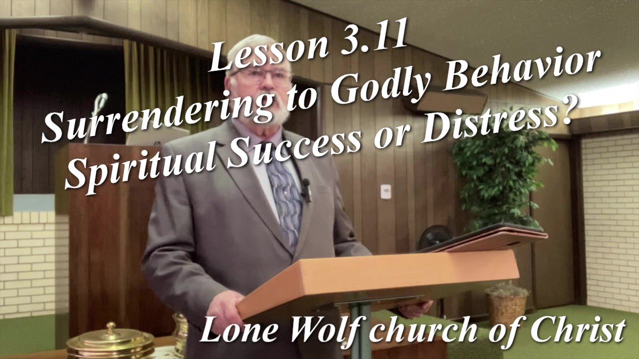 Lesson 3 11 Surrendering to Godly Behavior SSorD 12212025 LW church of Christ JE Werhan Preacher