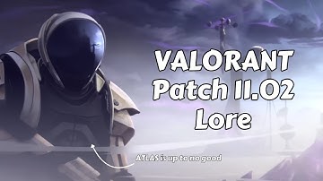 Lore Update for VALORANT  |  Patch 11.02
