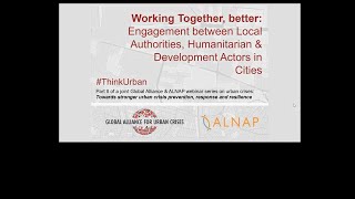 Working together, better: Engagement between Local Authorities, humanitarian & development actors in