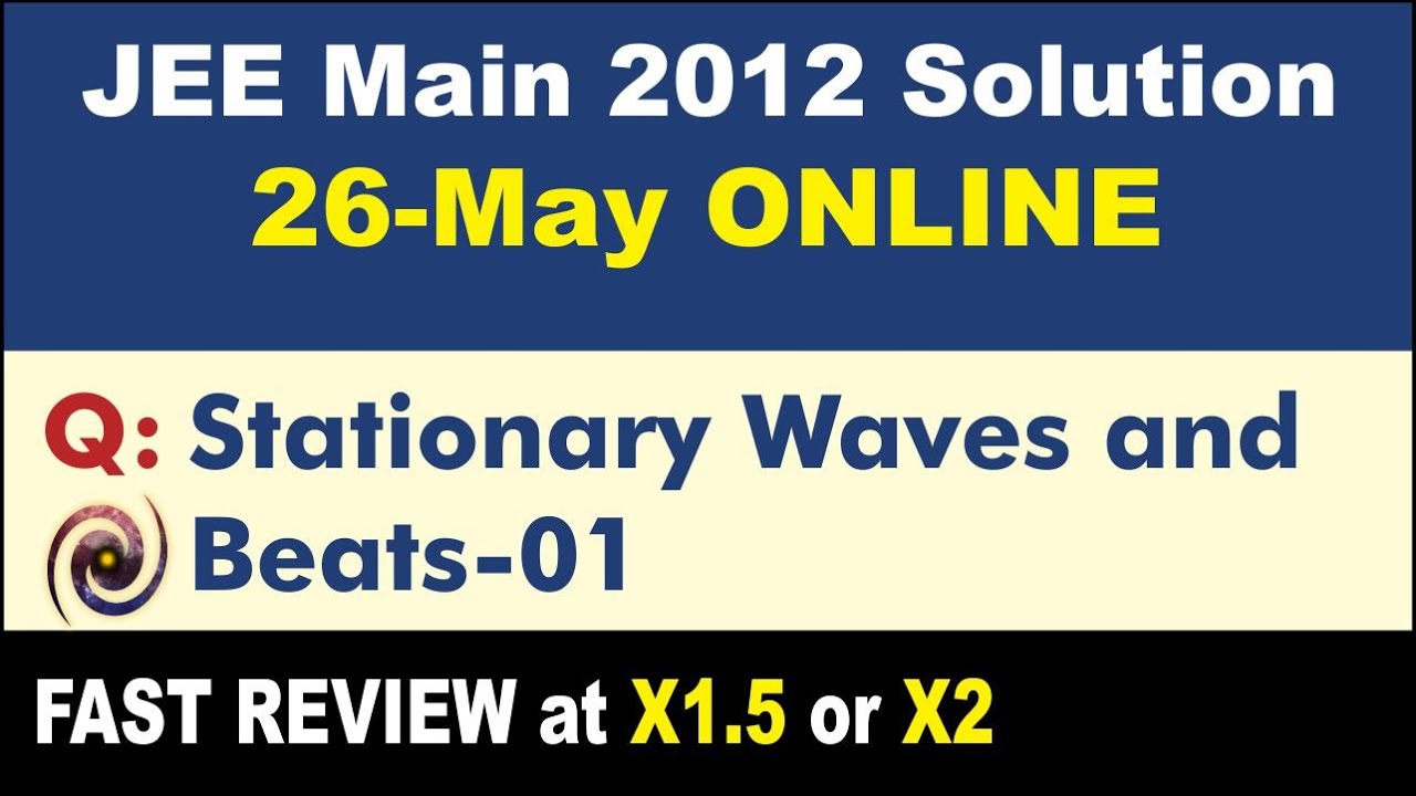 JEE Main Solution 2012 26 May Online | Stationary Waves and Beats-01