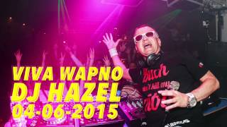 DJ Hazel pres. Viva Wapno LIVE MIX (04-06-2015)